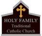 Holy Family Traditional Catholic Church